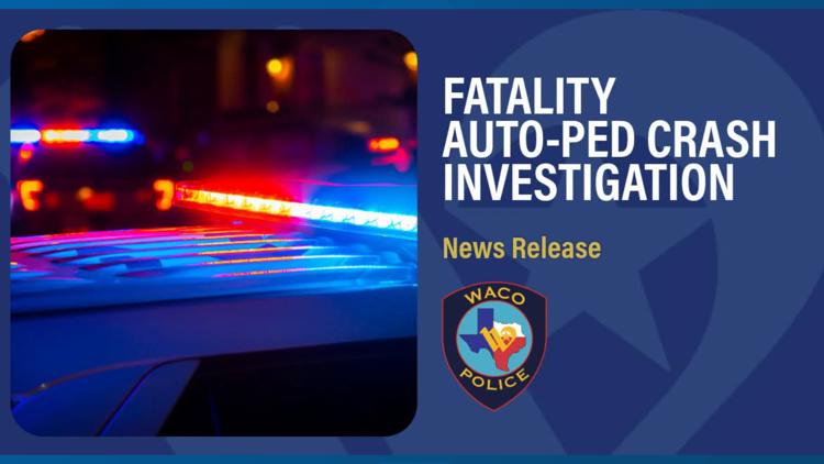 Waco auto-pedestrian crash leaves 1 dead, police investigate — KCEN (Central Texas)